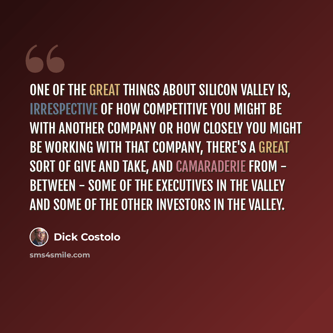 “One of the great things about Silicon Valley is, irrespective of how competitive you might be with another company or how closely you might be working with that company, there's a great sort of give and take, and camaraderie from - between - some of the executives in the valley and some of the…” quote by Dick Costolo