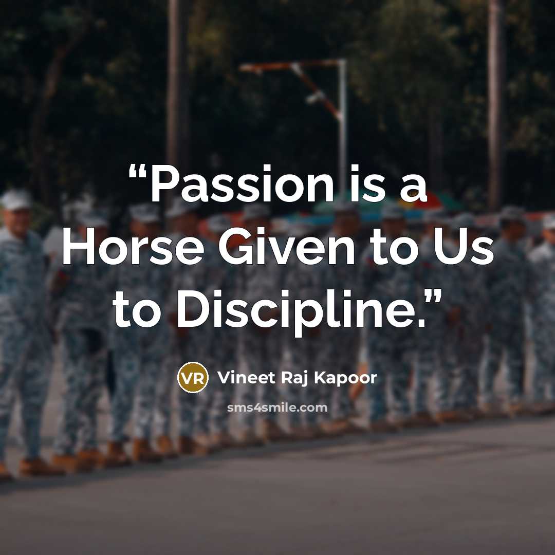 “Passion is a Horse Given to Us to Discipline.” quote by Vineet Raj Kapoor