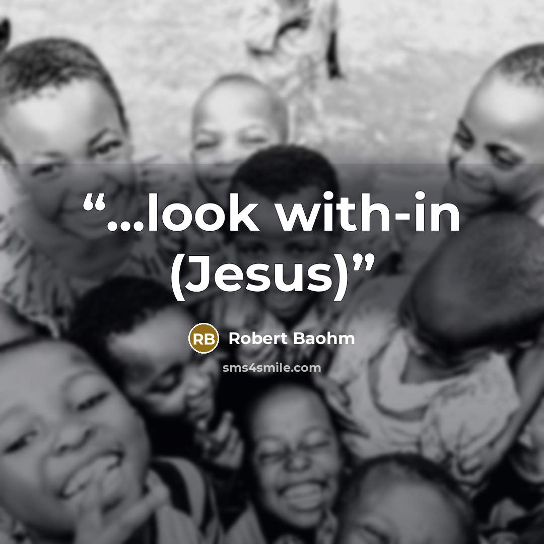 “...look with-in (Jesus)” quote by Robert Baohm