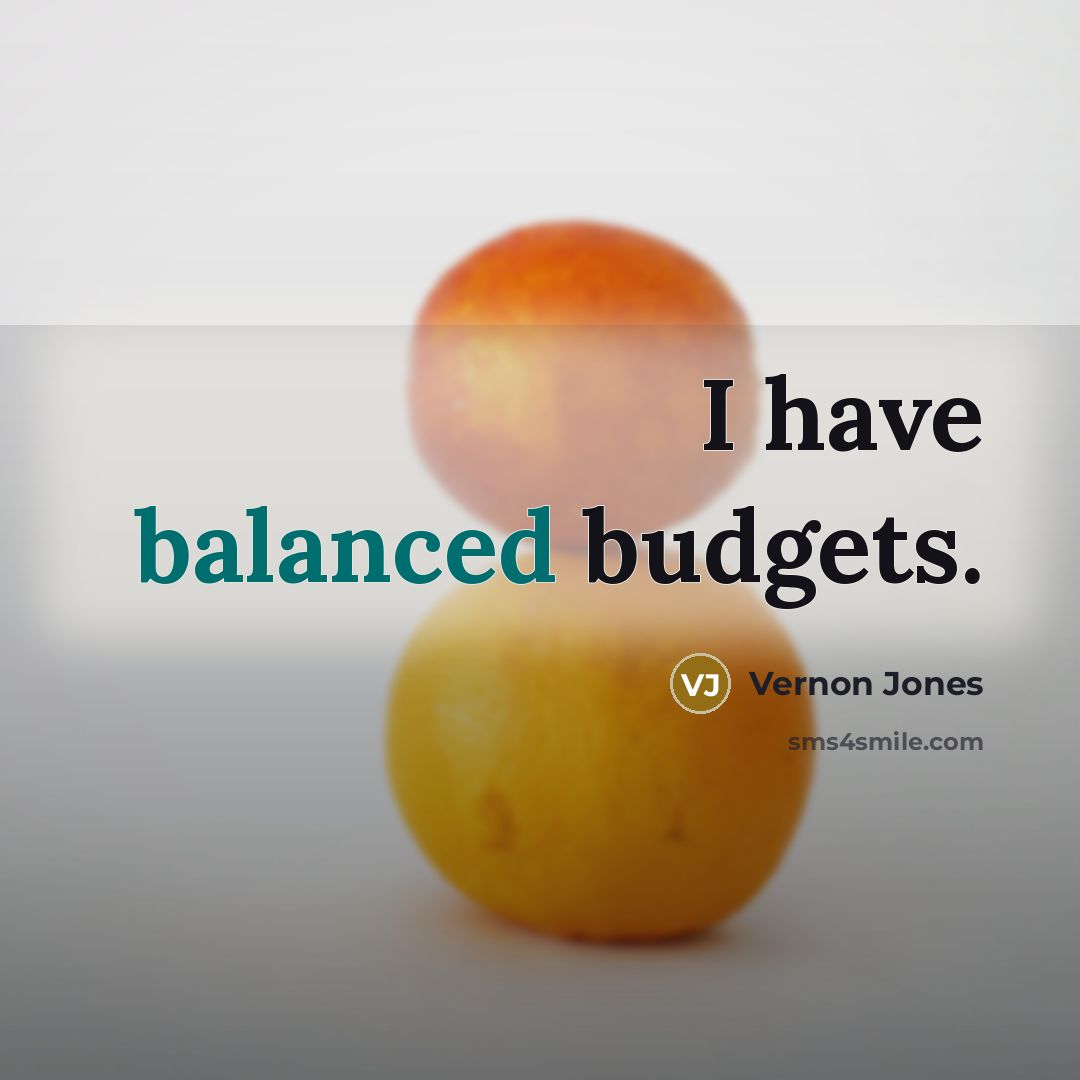 “I have balanced budgets.” quote by Vernon Jones