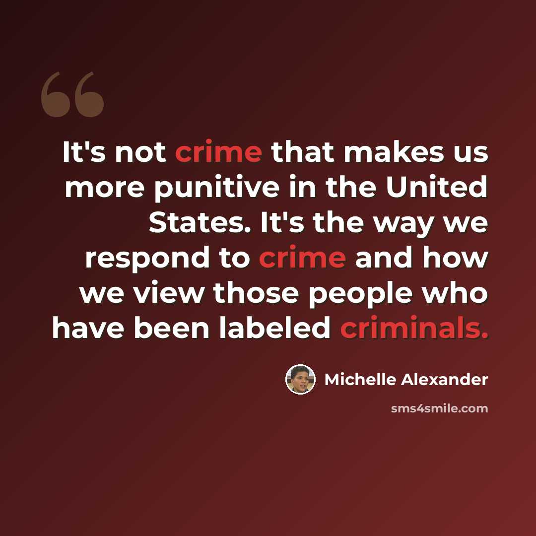 “It's not crime that makes us more punitive in the United States. It's the way we respond to crime and how we view those people who have been labeled criminals.” quote by Michelle Alexander