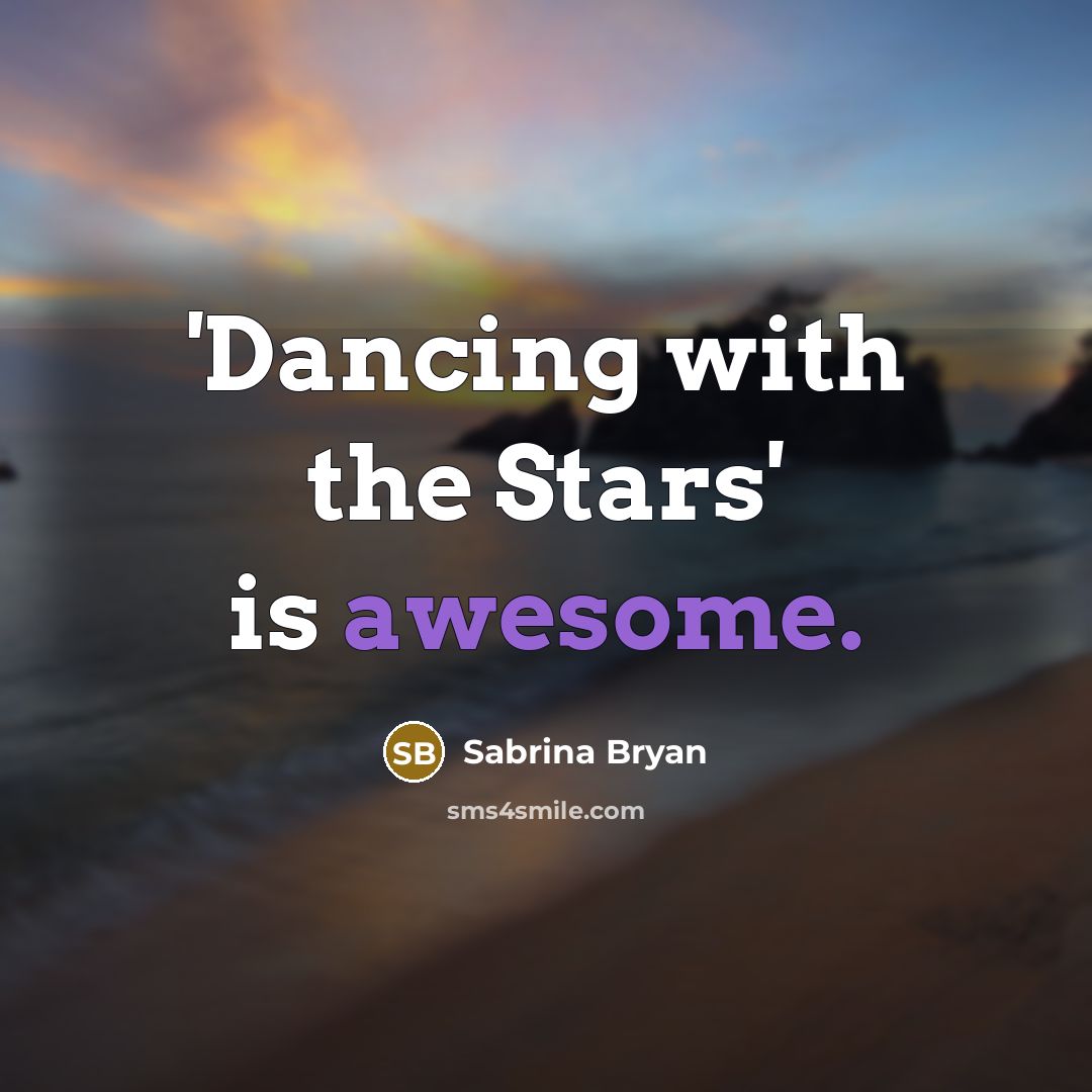 “'Dancing with the Stars' is awesome.” quote by Sabrina Bryan