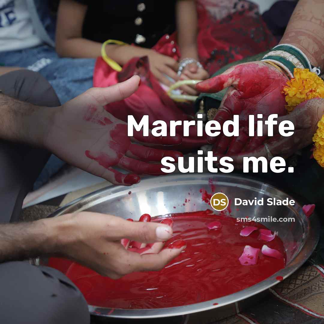“Married life suits me.” quote by David Slade