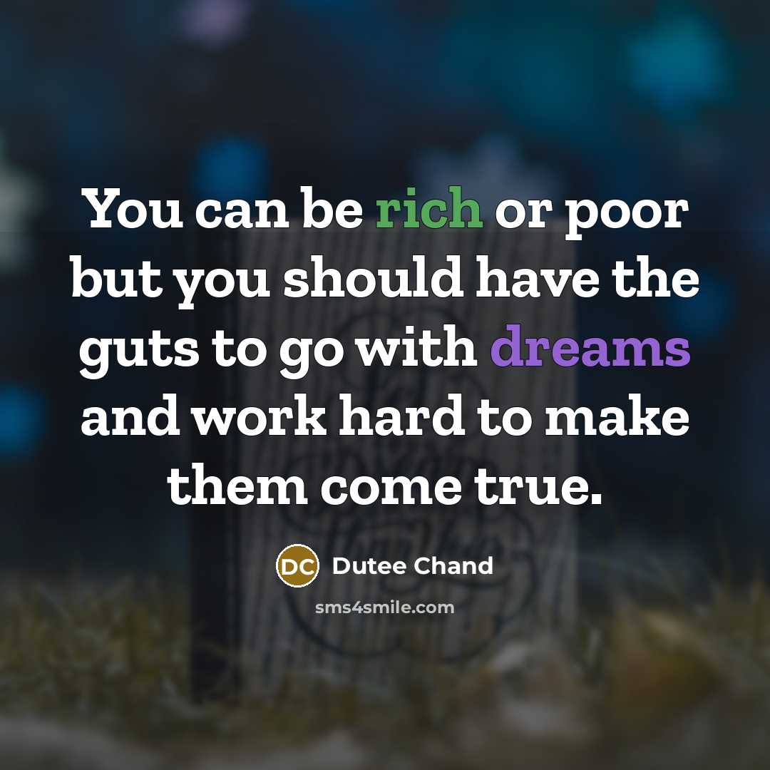 “You can be rich or poor but you should have the guts to go with dreams and work hard to make them come true.” quote by Dutee Chand