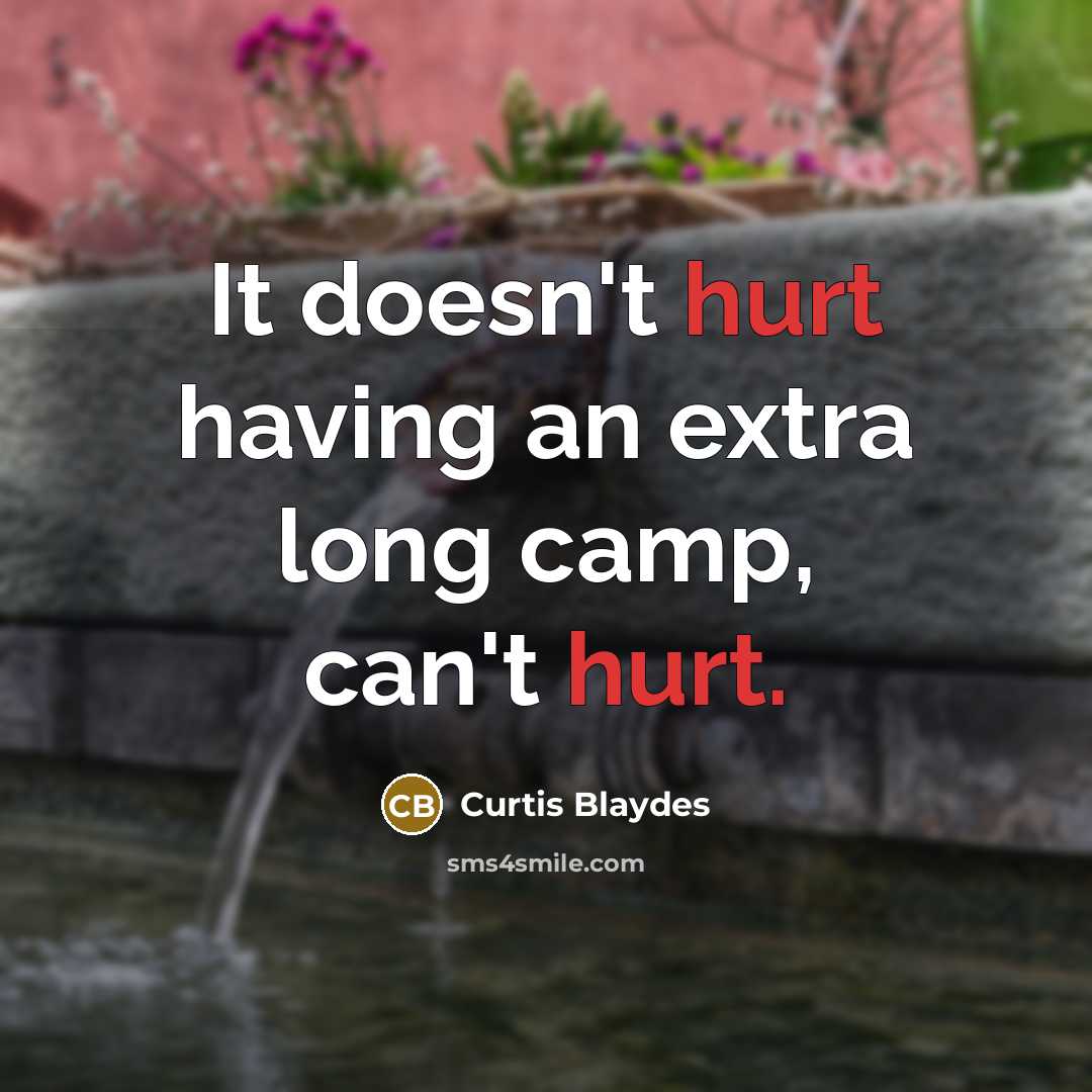 “It doesn't hurt having an extra long camp, can't hurt.” quote by Curtis Blaydes