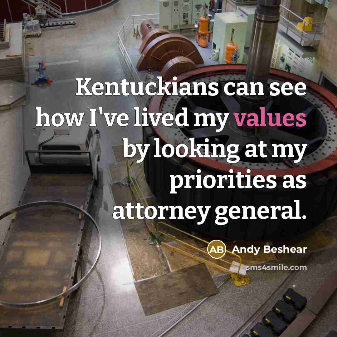 “Kentuckians can see how I've lived my values by looking at my priorities as attorney general.” quote by Andy Beshear