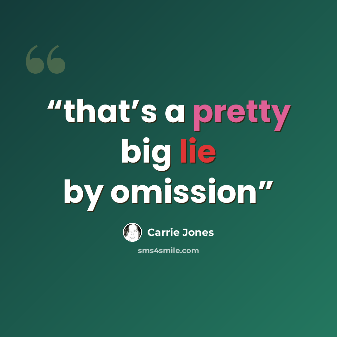 “that’s a pretty big lie by omission” quote by Carrie Jones