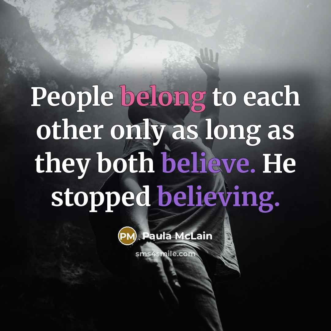 “People belong to each other only as long as they both believe. He stopped believing.” quote by Paula McLain
