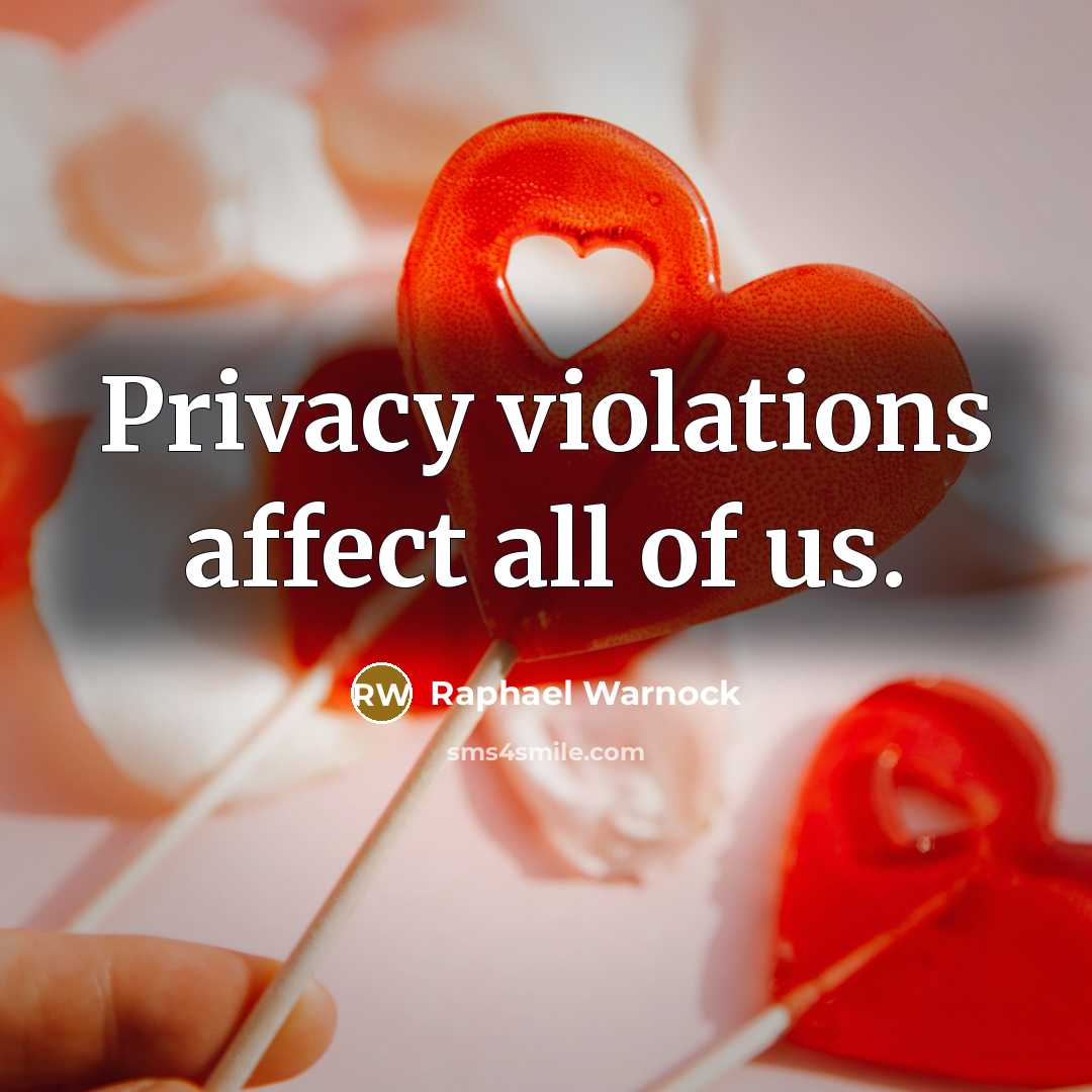 “Privacy violations affect all of us.” quote by Raphael Warnock