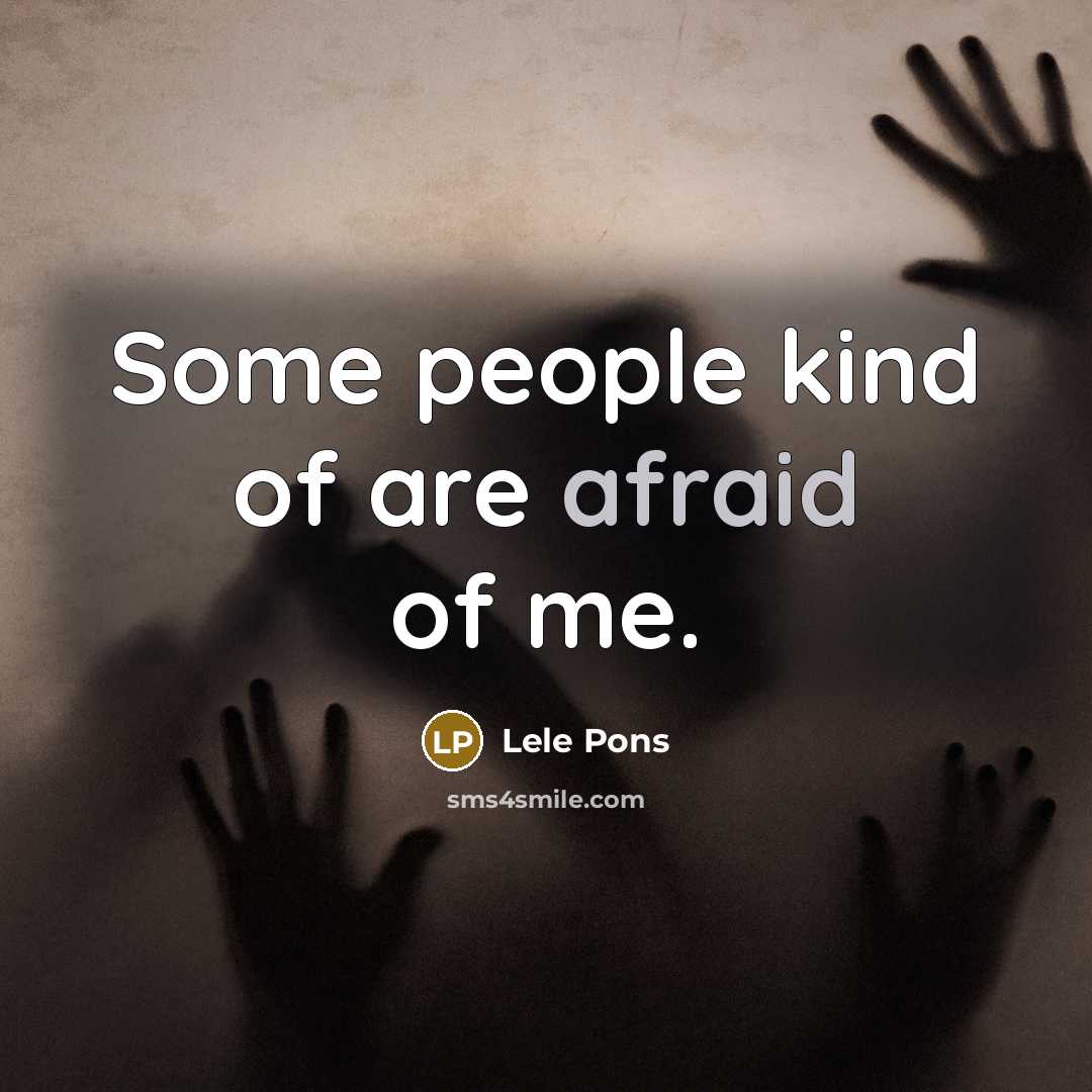 “Some people kind of are afraid of me.” quote by Lele Pons