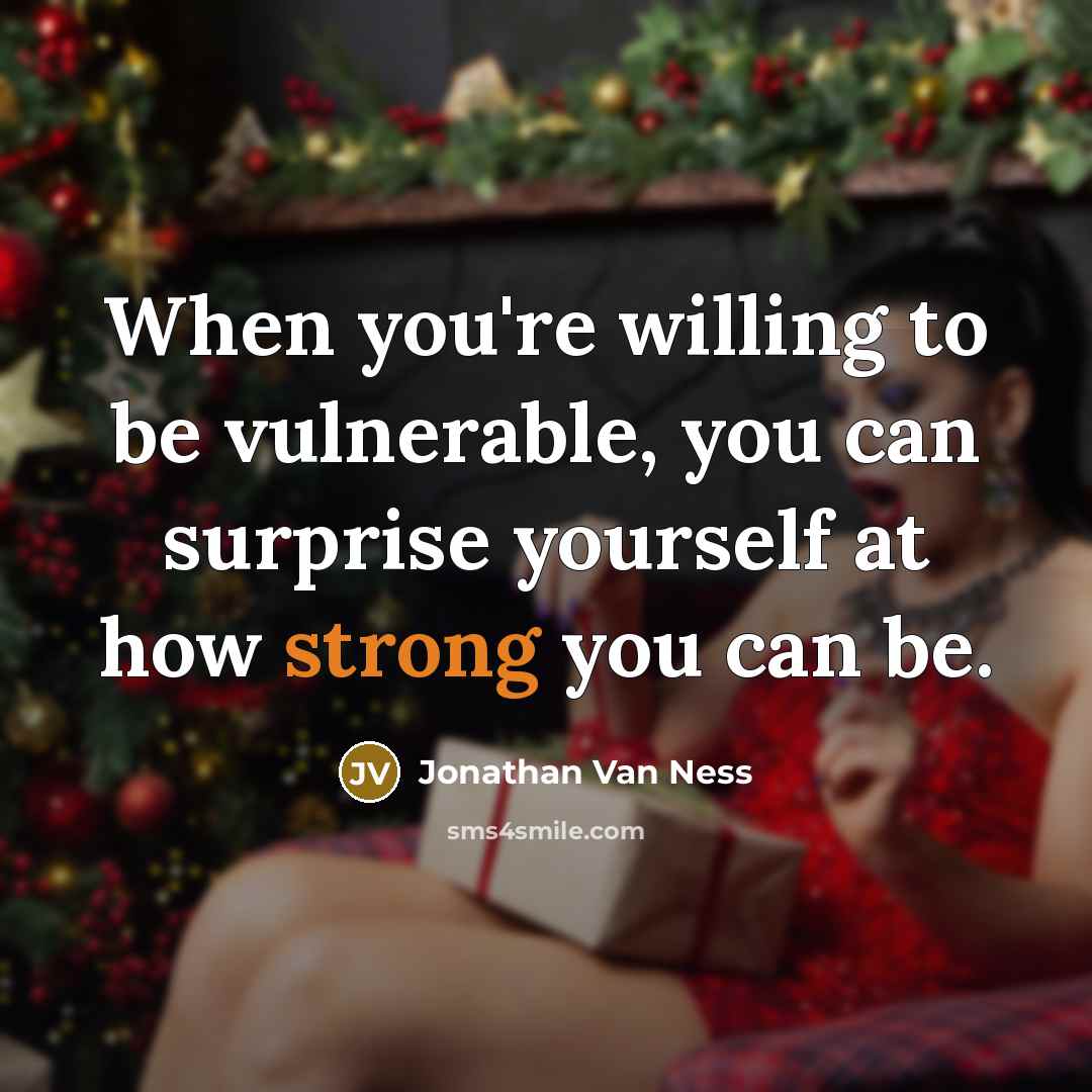 “When you're willing to be vulnerable, you can surprise yourself at how strong you can be.” quote by Jonathan Van Ness