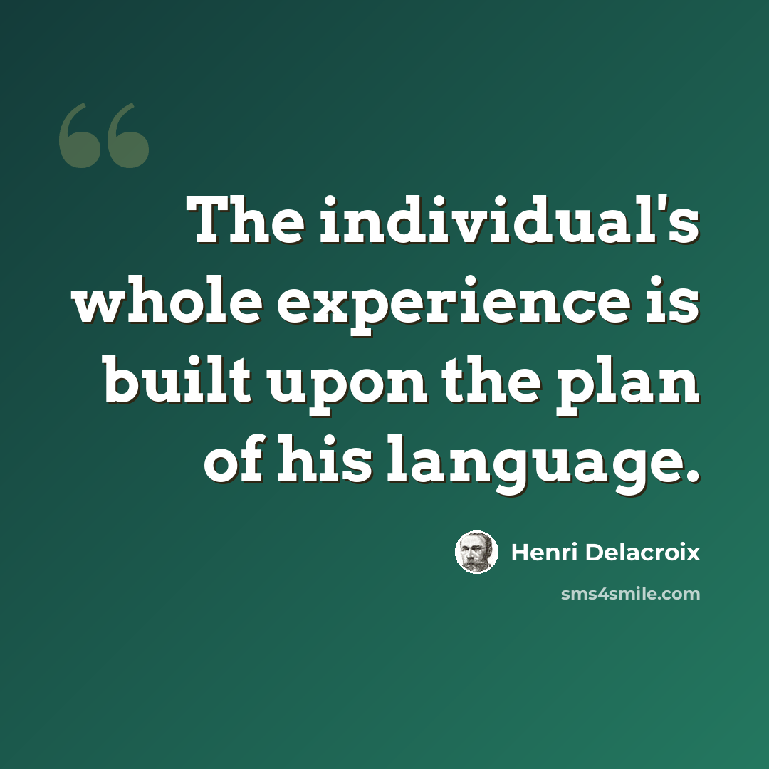 “The individual's whole experience is built upon the plan of his language.” quote by Henri Delacroix