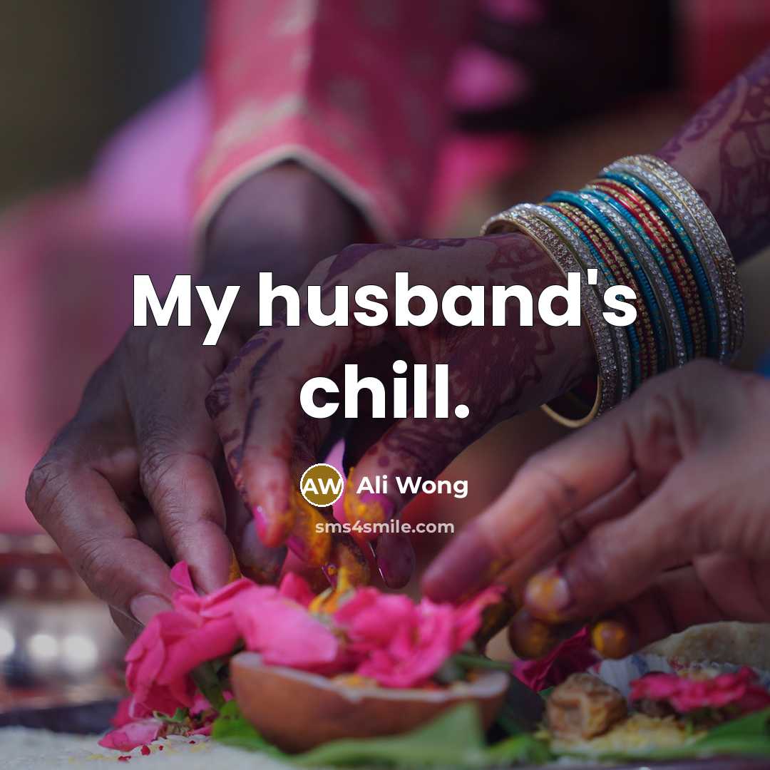 “My husband's chill.” quote by Ali Wong