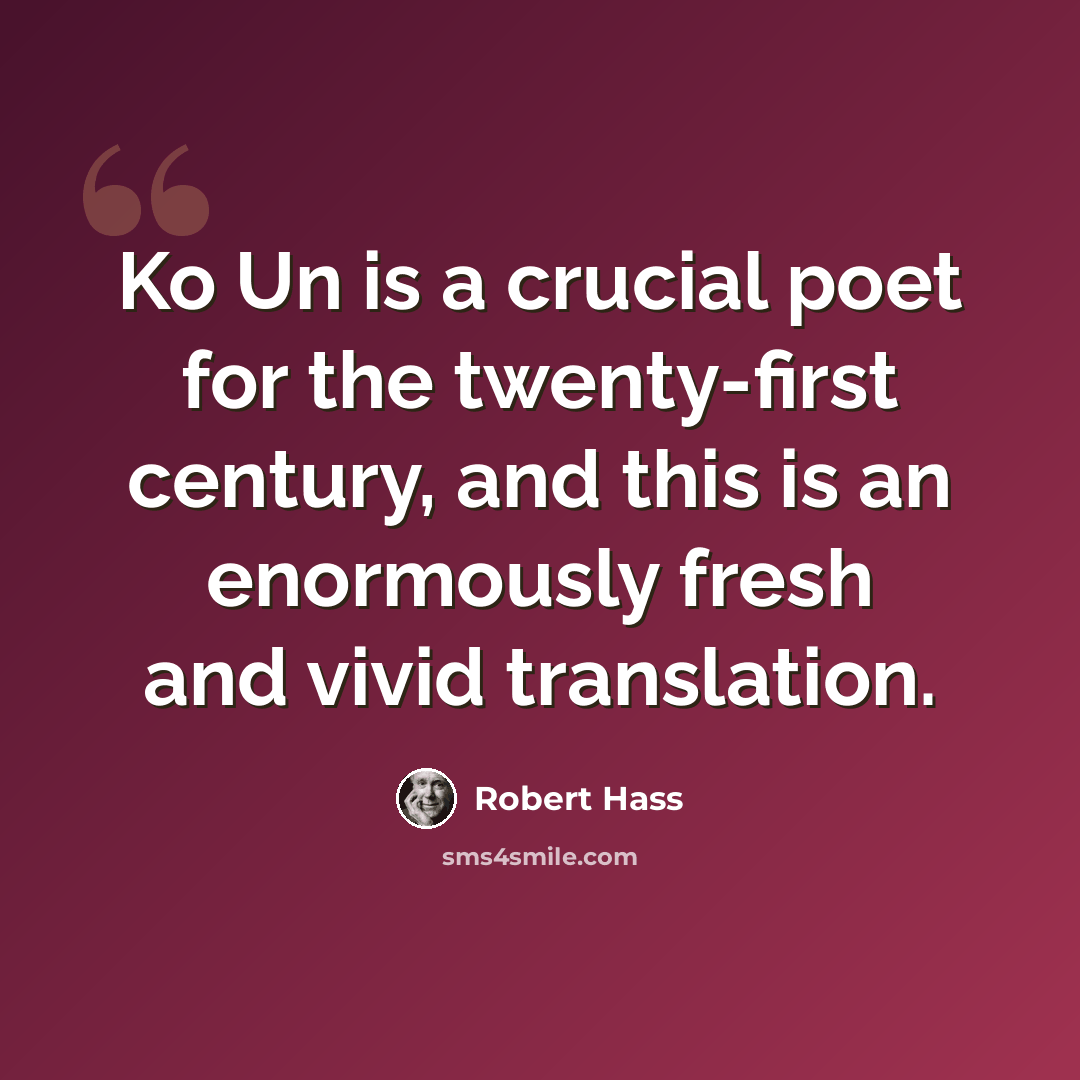 “Ko Un is a crucial poet for the twenty-first century, and this is an enormously fresh and vivid translation.” quote by Robert Hass