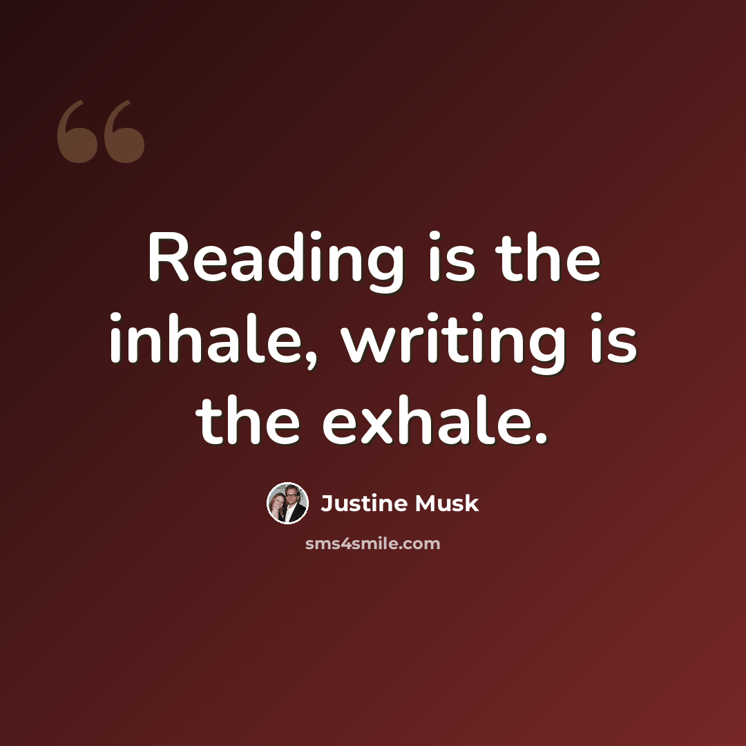 “Reading is the inhale, writing is the exhale.” quote by Justine Musk