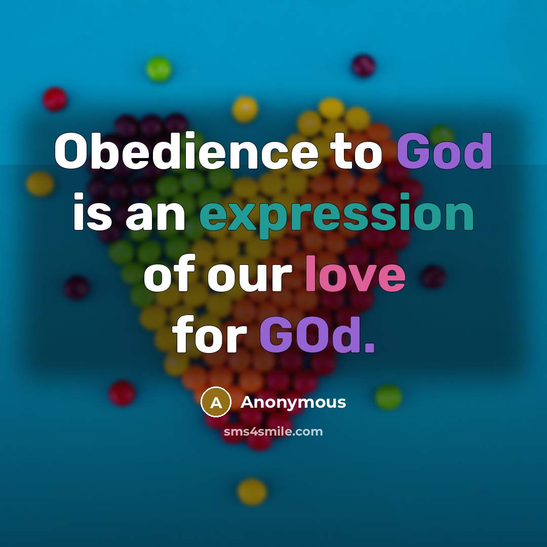 “Obedience to God is an expression of our love for GOd.” quote by Anonymous
