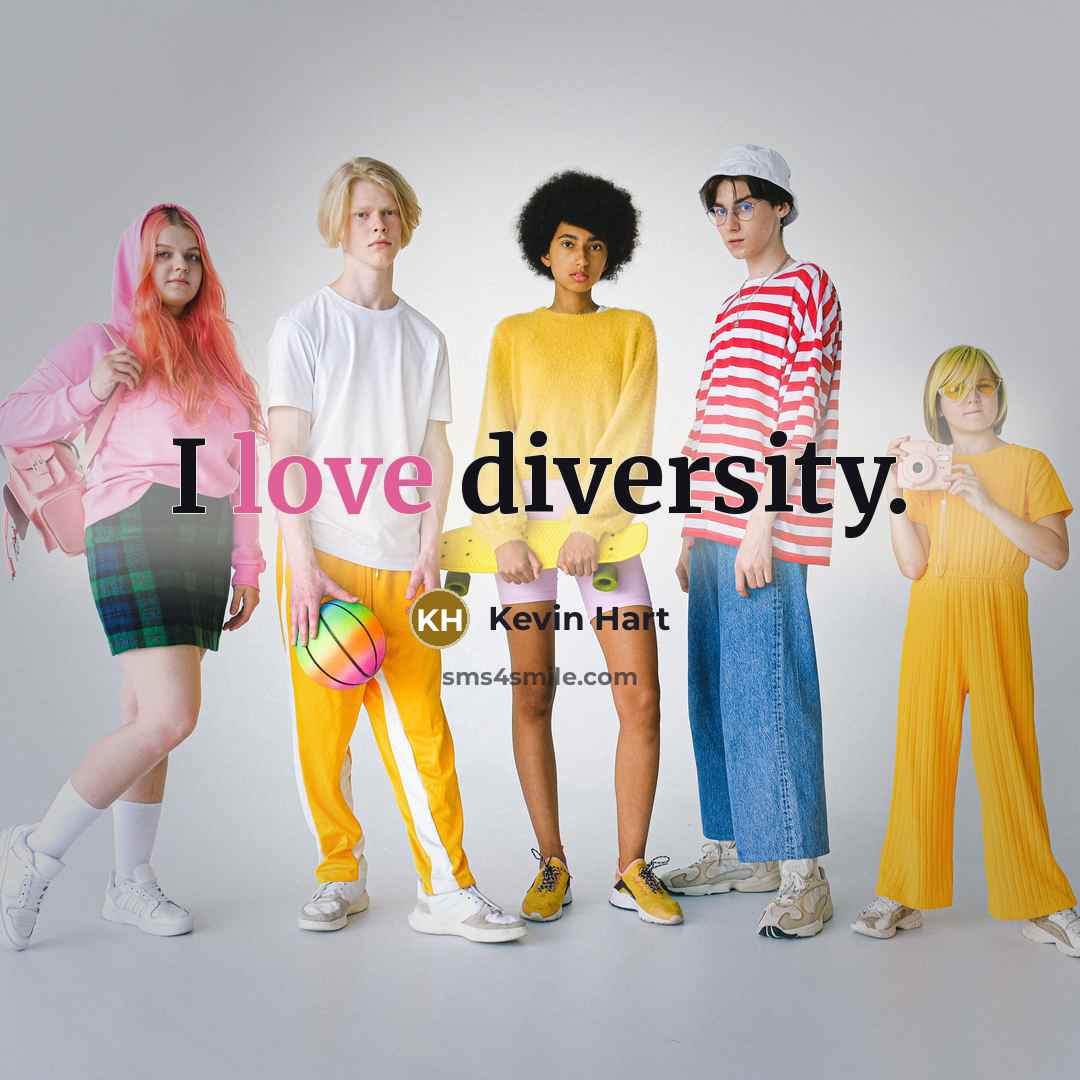 “I love diversity.” quote by Kevin Hart