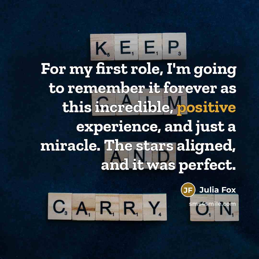 “For my first role, I'm going to remember it forever as this incredible, positive experience, and just a miracle. The stars aligned, and it was perfect.” quote by Julia Fox