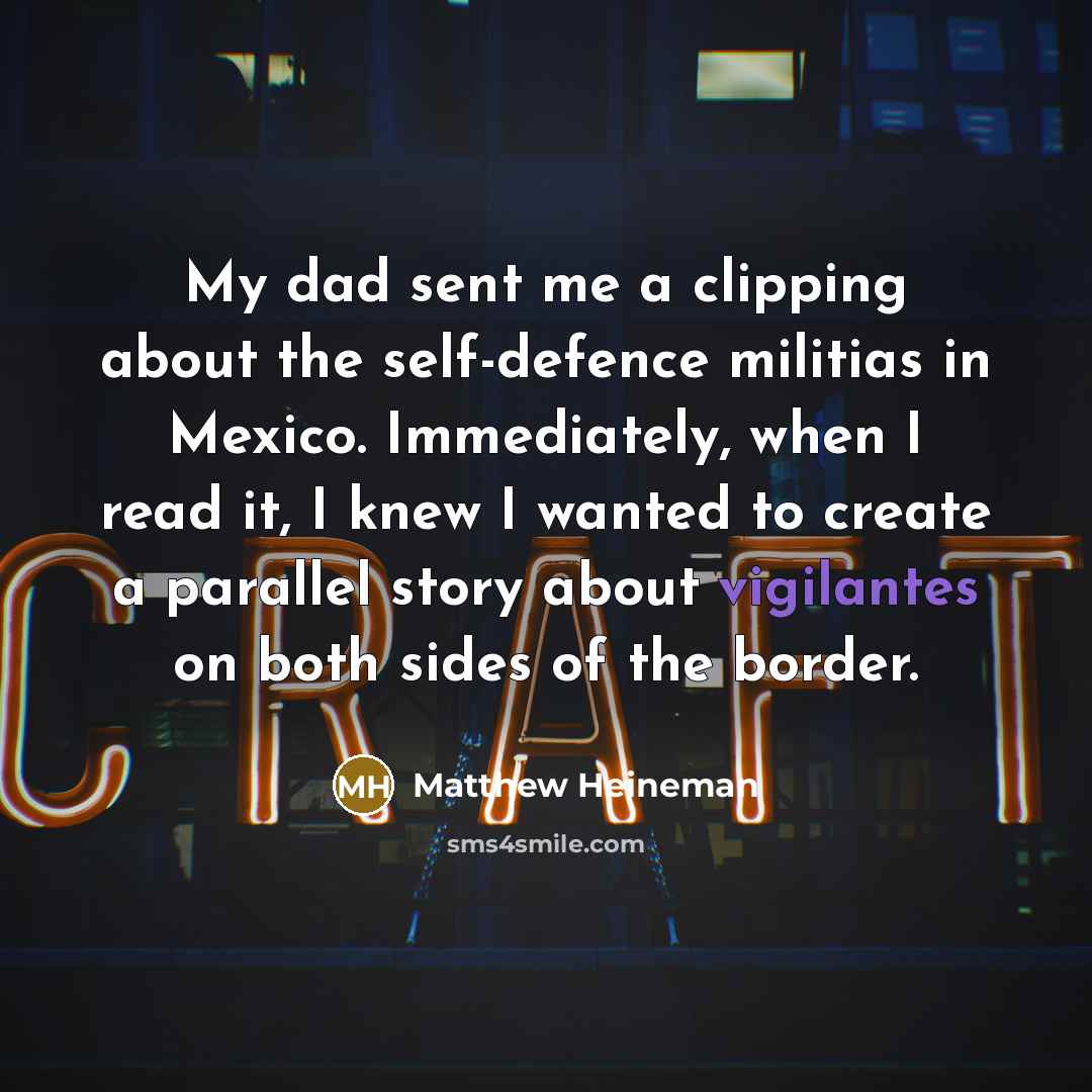 “My dad sent me a clipping about the self-defence militias in Mexico. Immediately, when I read it, I knew I wanted to create a parallel story about vigilantes on both sides of the border.” quote by Matthew Heineman