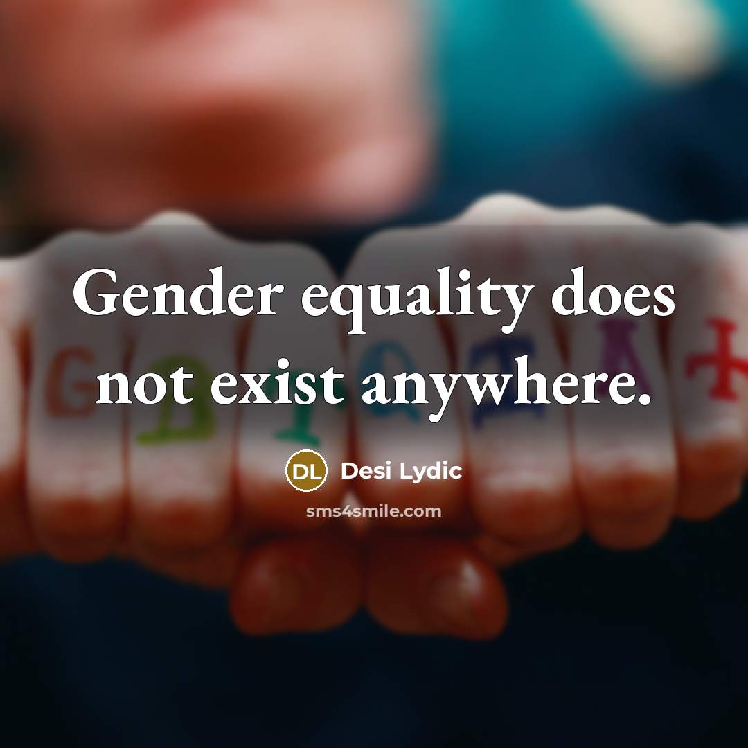 “Gender equality does not exist anywhere.” quote by Desi Lydic