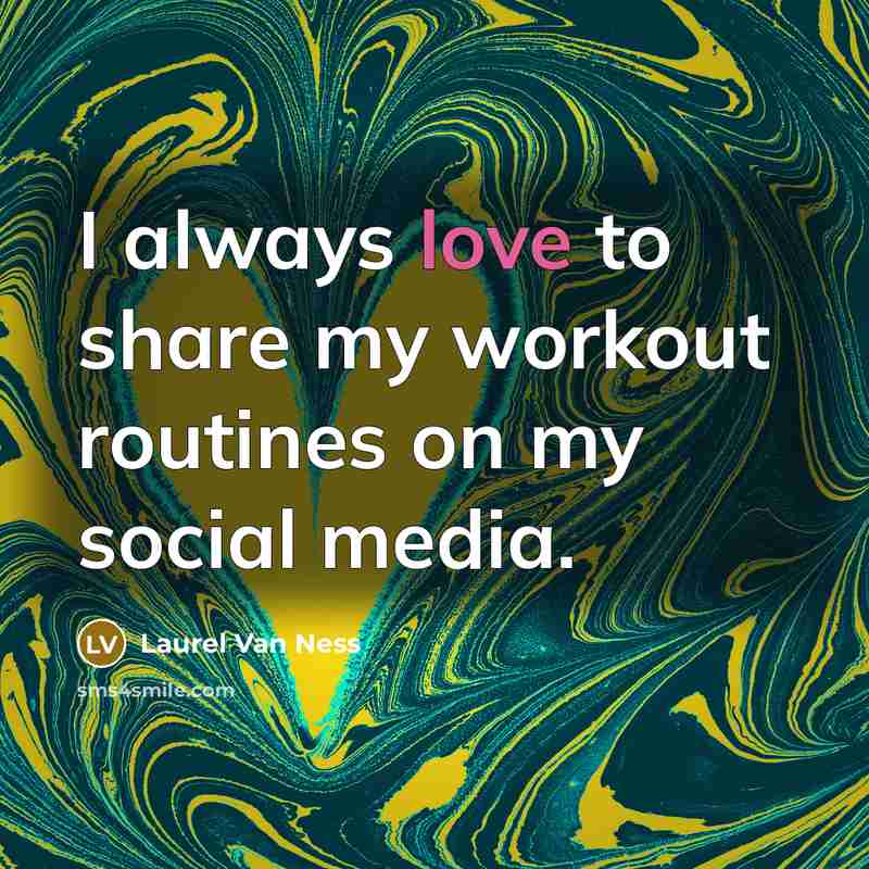 “I always love to share my workout routines on my social media.” quote by Laurel Van Ness