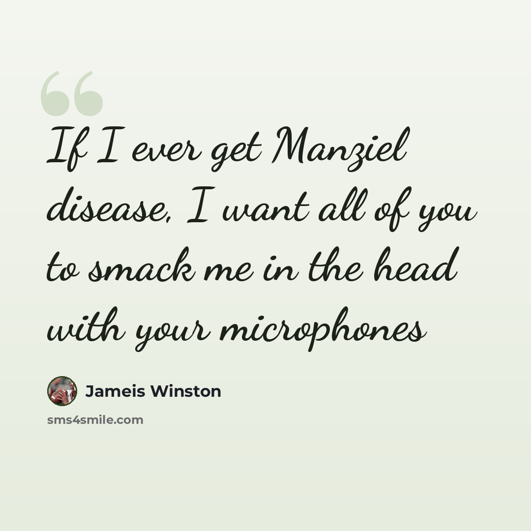 “If I ever get Manziel disease, I want all of you to smack me in the head with your microphones” quote by Jameis Winston