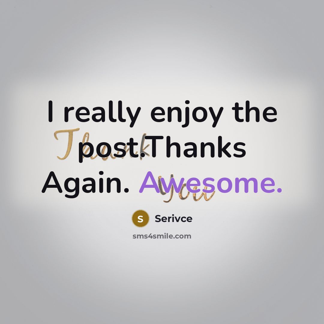 “I really enjoy the post.Thanks Again. Awesome.” quote by Serivce