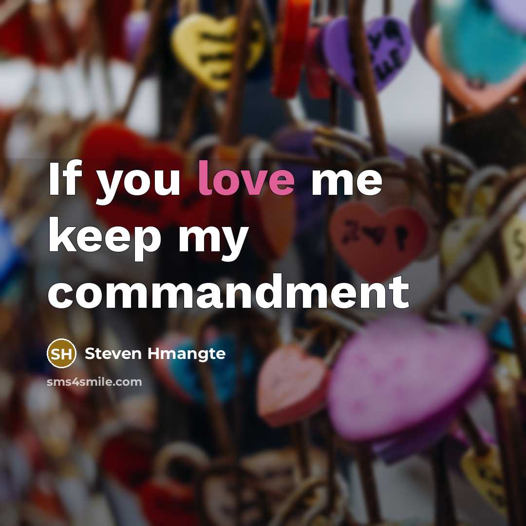 “If you love me keep my commandment” quote by Steven Hmangte