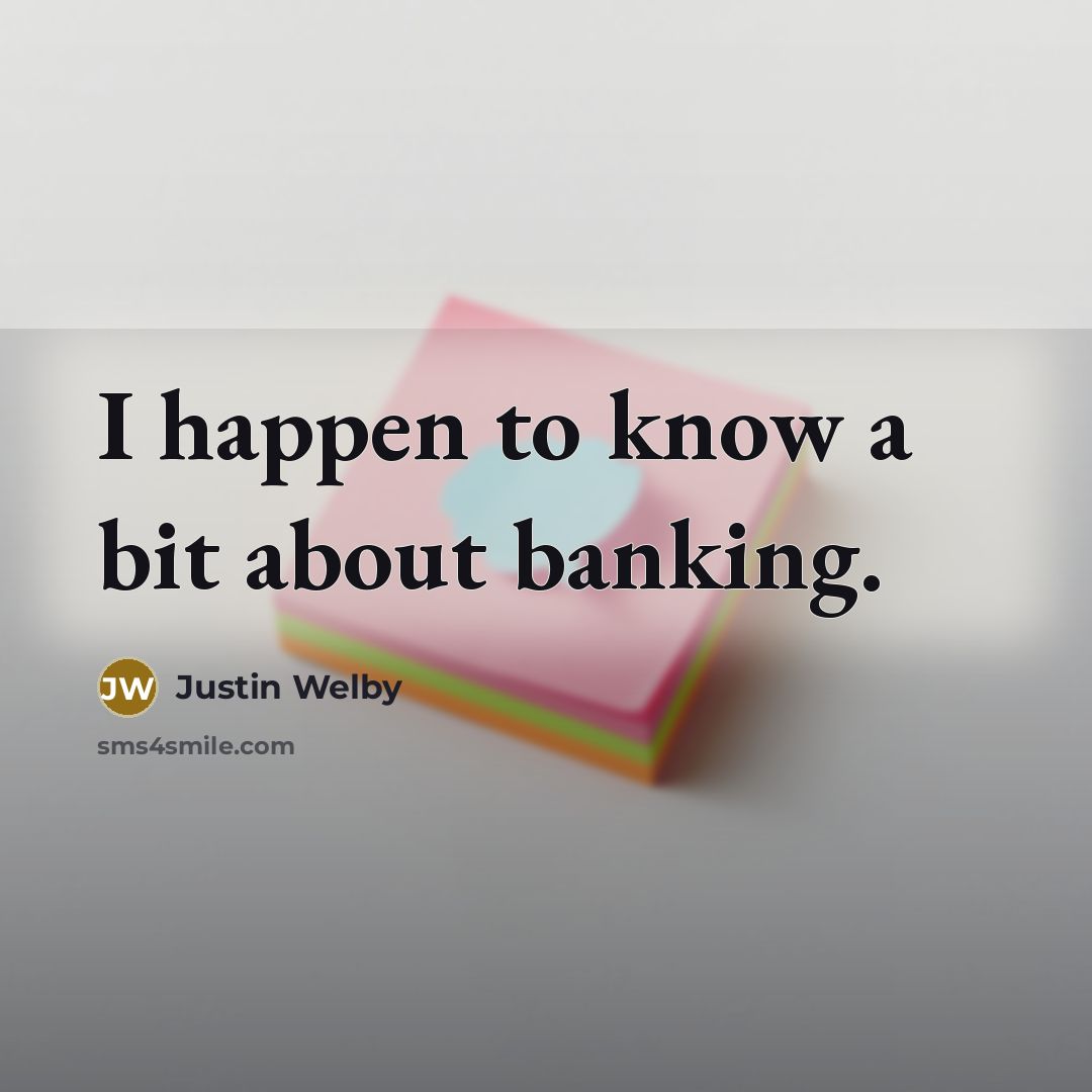 “I happen to know a bit about banking.” quote by Justin Welby