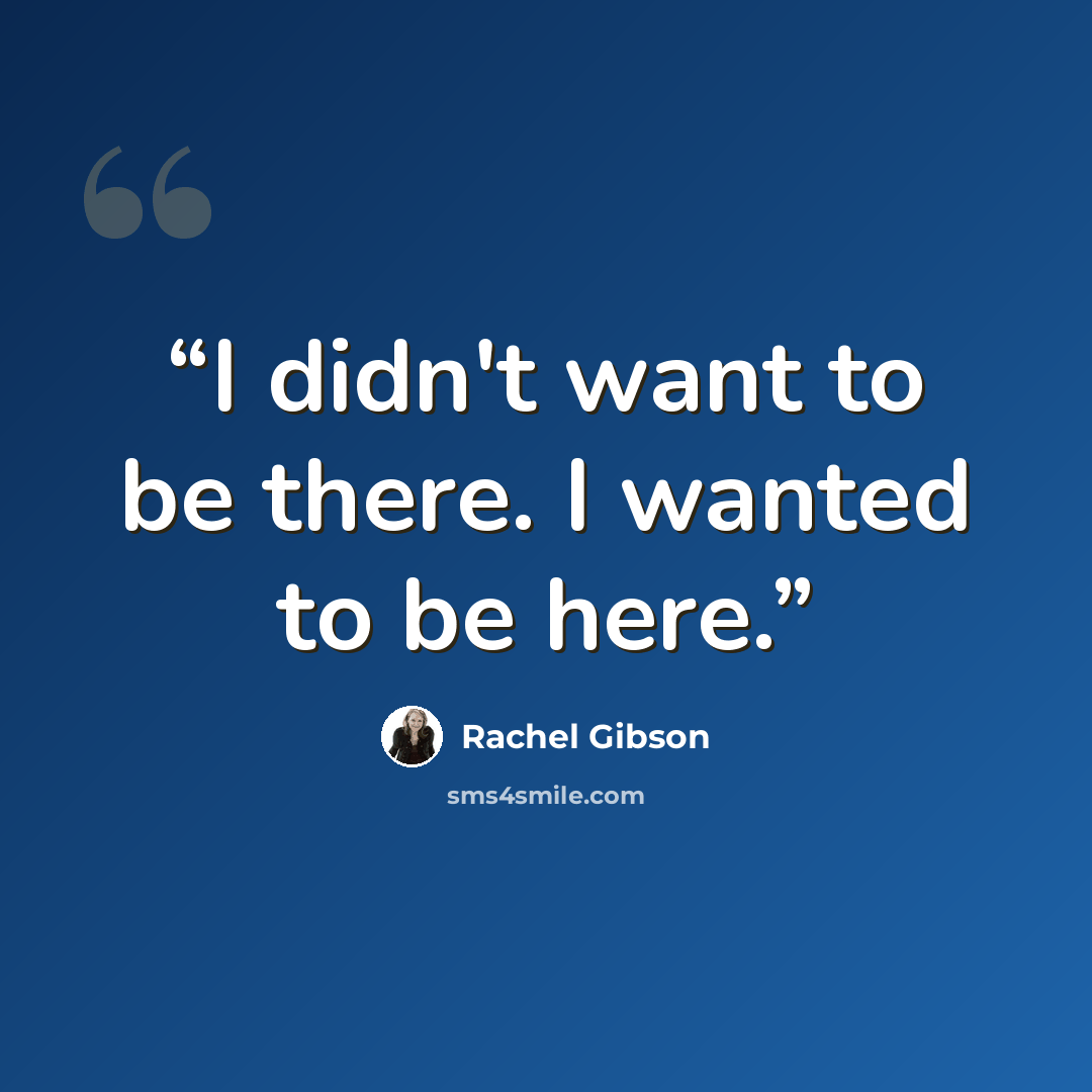 “I didn't want to be there. I wanted to be here.” quote by Rachel Gibson