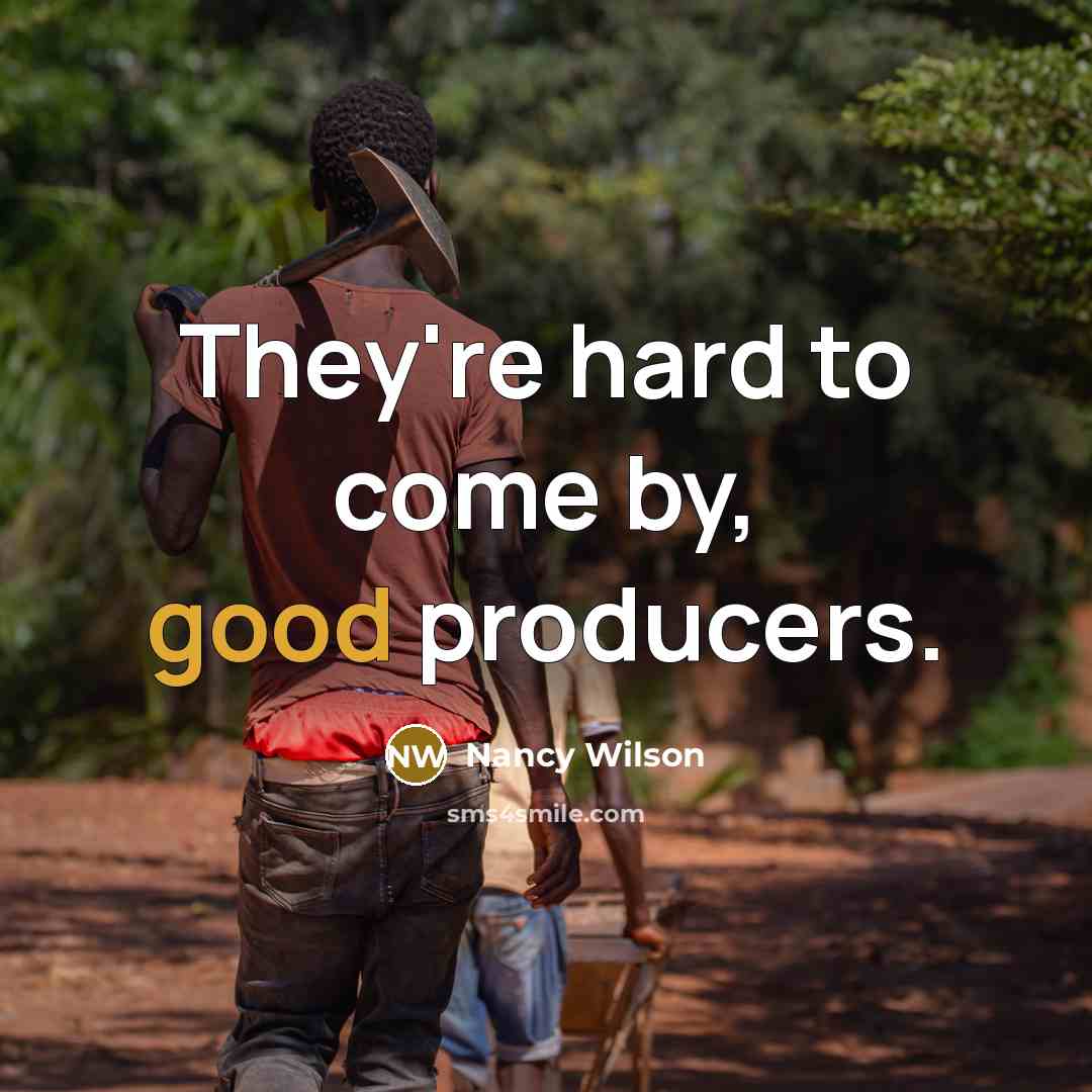 “They're hard to come by, good producers.” quote by Nancy Wilson