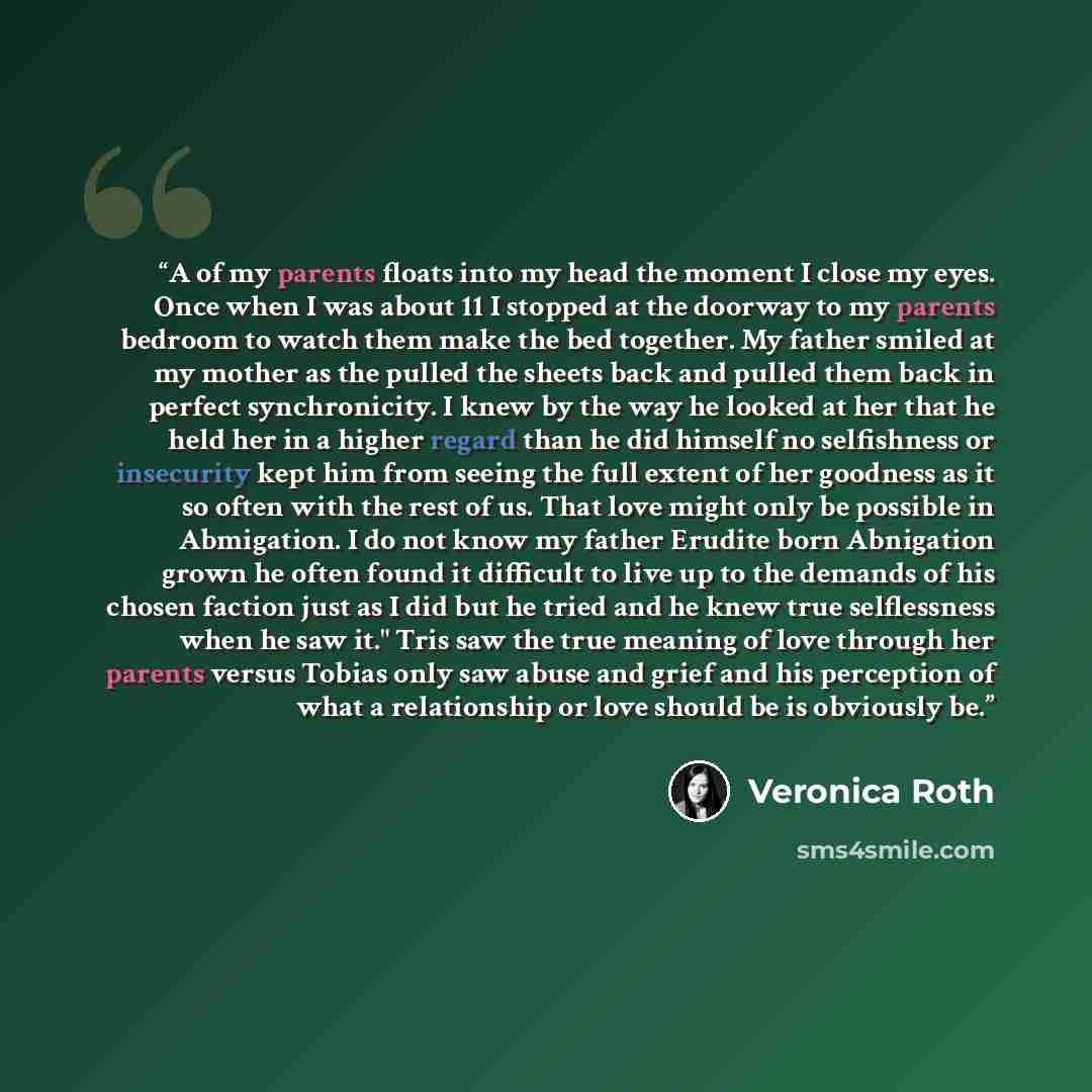 “A of my parents floats into my head the moment I close my eyes. Once when I was about 11 I stopped at the doorway to my parents bedroom to watch them make the bed together. My father smiled at my mother as the pulled the sheets back and pulled them back in perfect synchronicity. I knew by the way…” quote by Veronica Roth