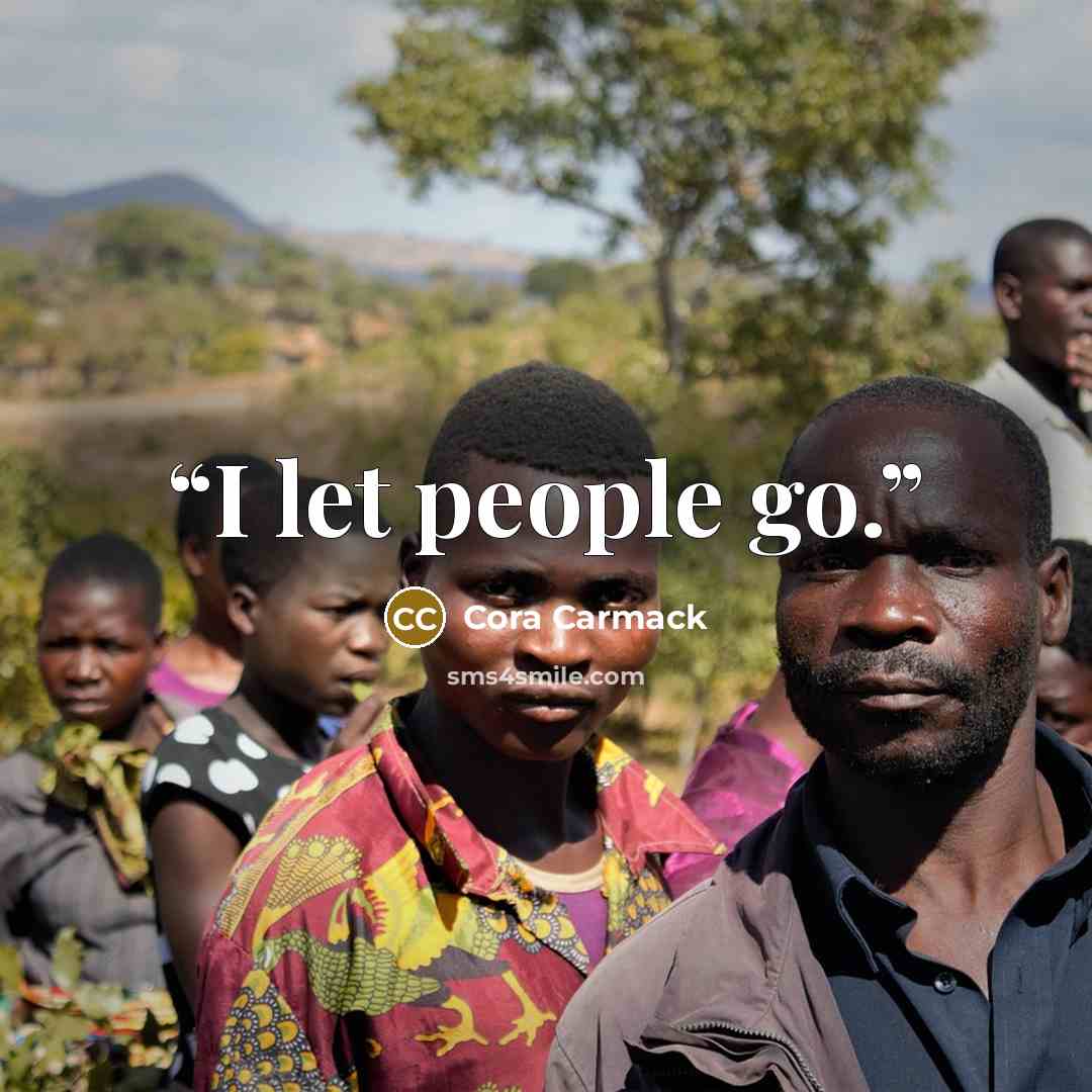 “I let people go.” quote by Cora Carmack