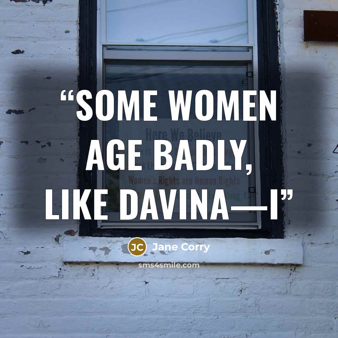“Some women age badly, like Davina—I” quote by Jane Corry