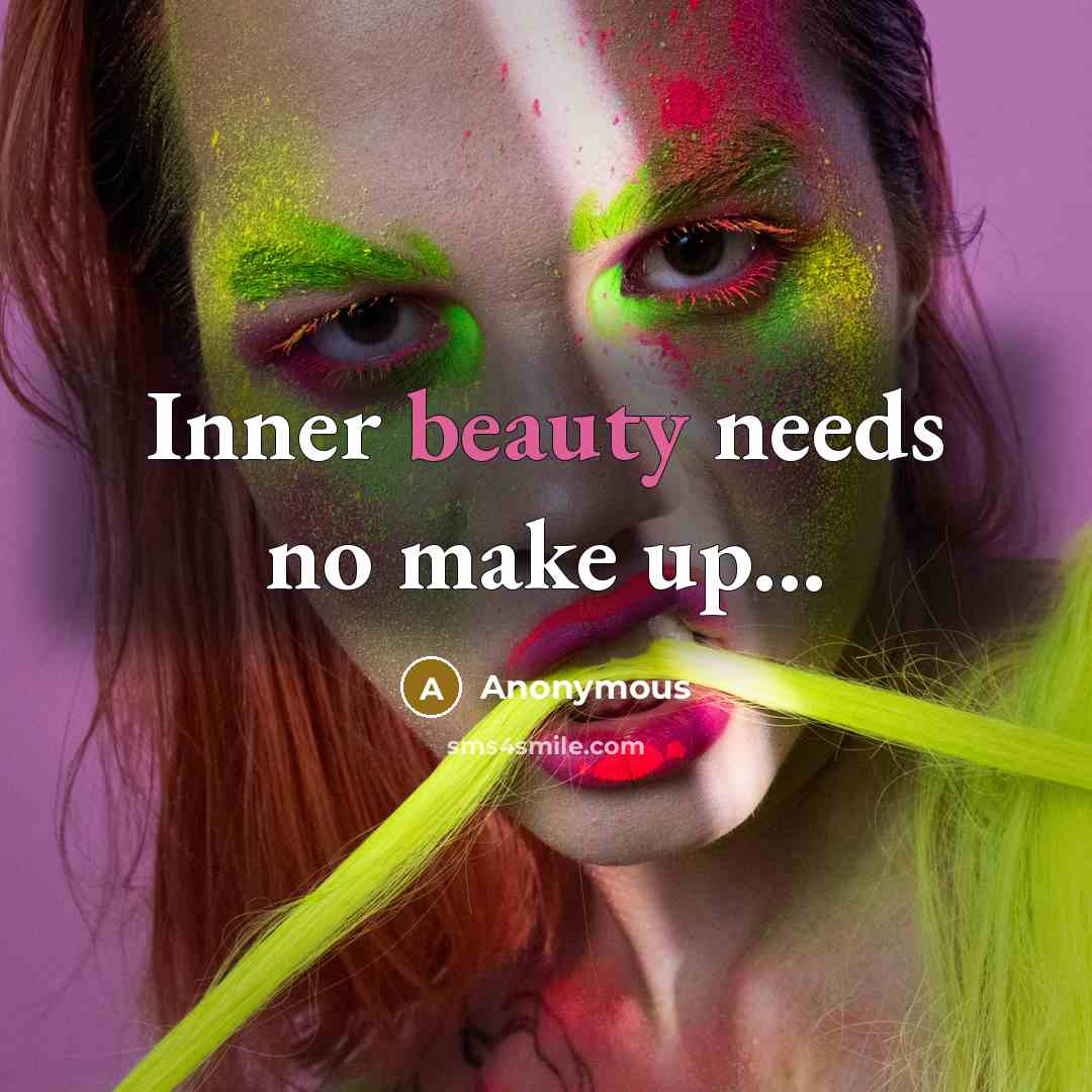 “Inner beauty needs no make up...” quote by Anonymous