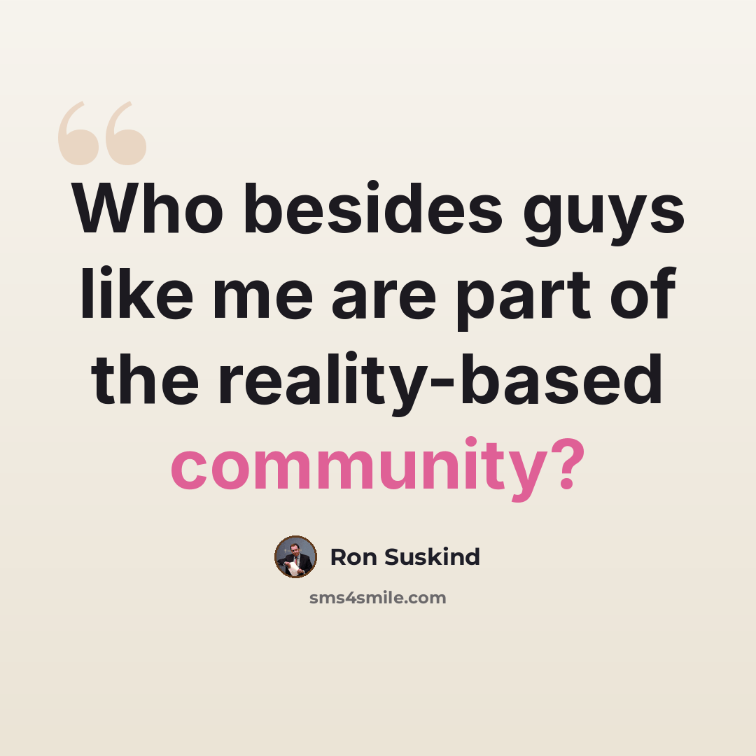 “Who besides guys like me are part of the reality-based community?” quote by Ron Suskind
