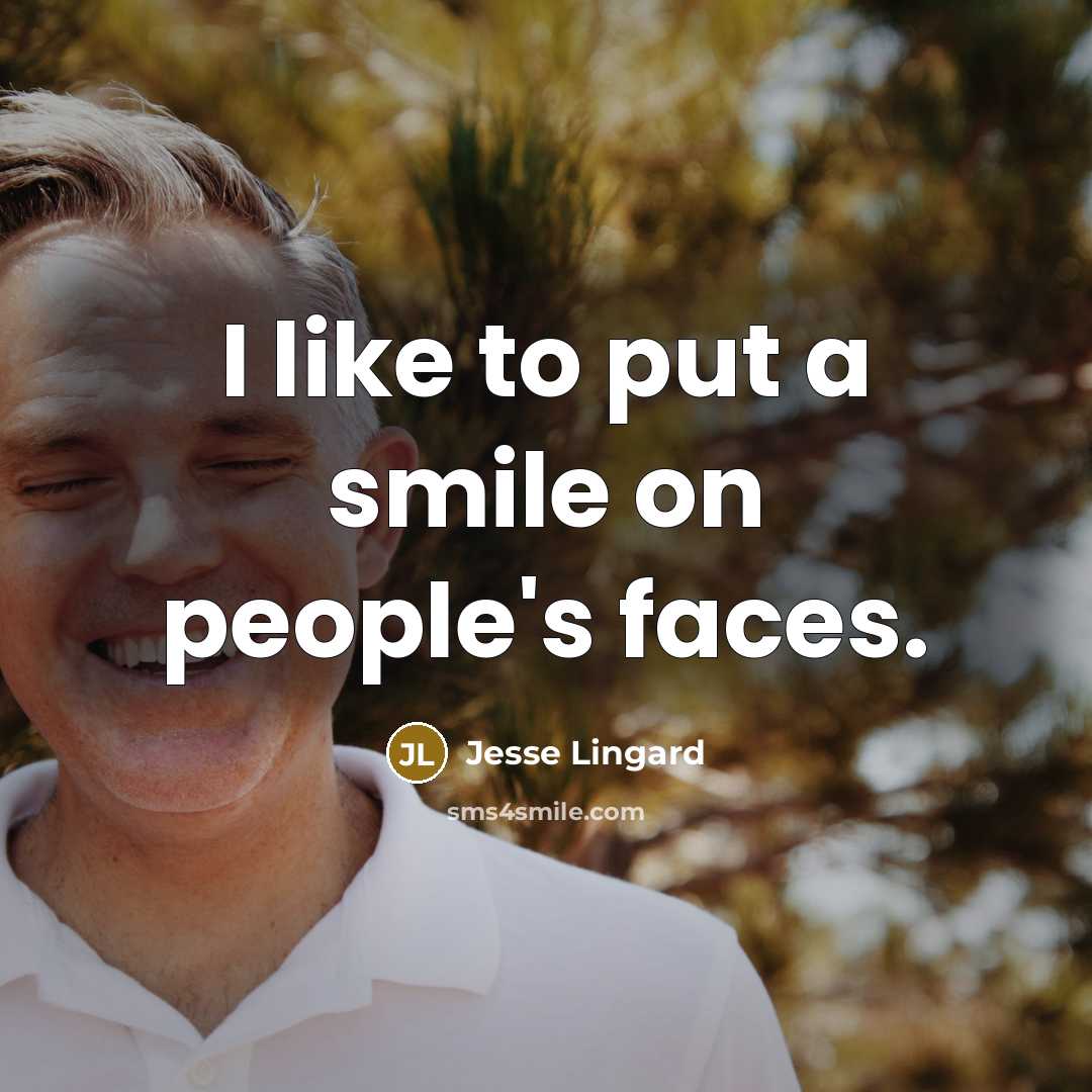 “I like to put a smile on people's faces.” quote by Jesse Lingard