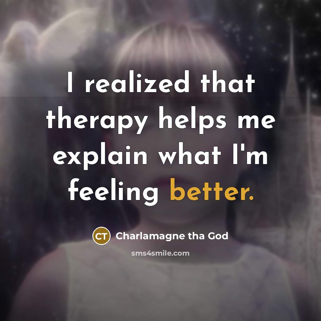 “I realized that therapy helps me explain what I'm feeling better.” quote by Charlamagne tha God