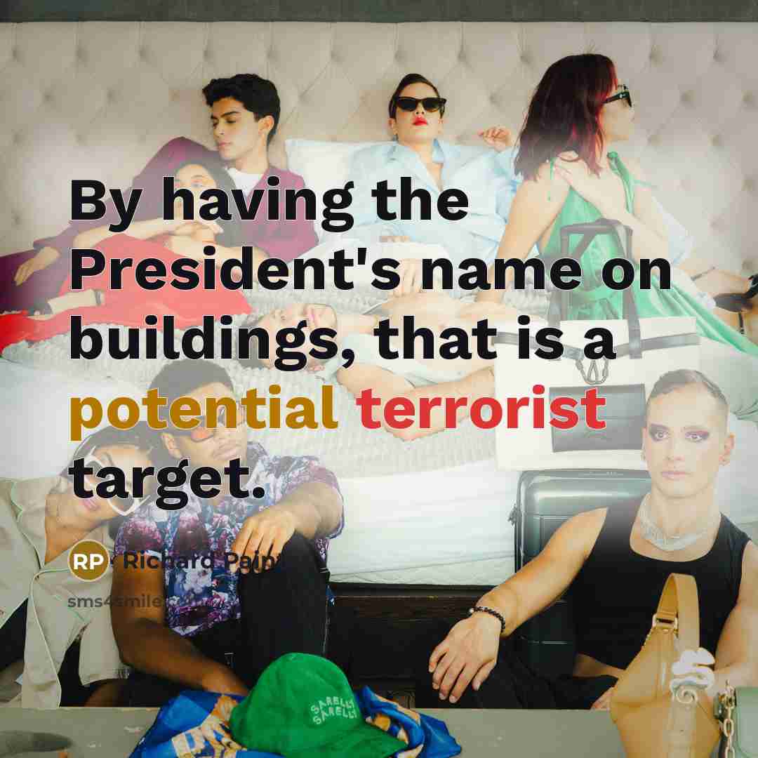 “By having the President's name on buildings, that is a potential terrorist target.” quote by Richard Painter