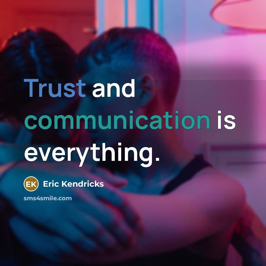 “Trust and communication is everything.” quote by Eric Kendricks