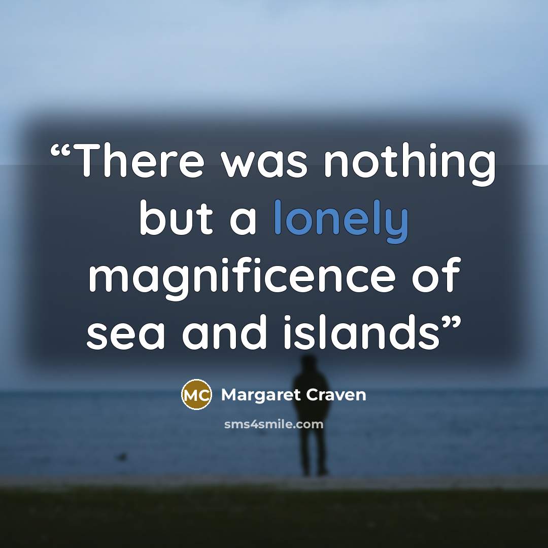 “There was nothing but a lonely magnificence of sea and islands” quote by Margaret Craven