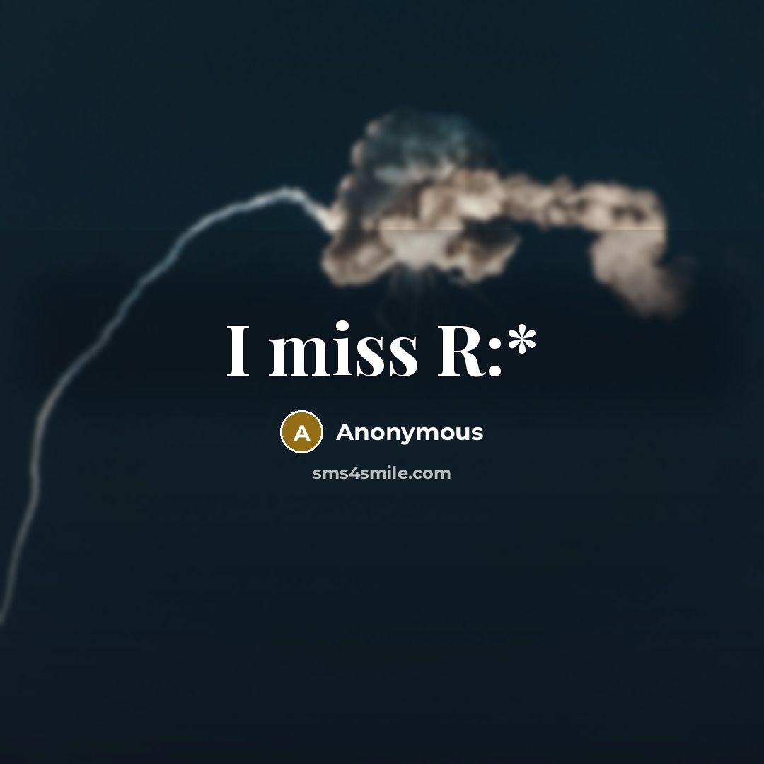 “I miss R:*” quote by Anonymous