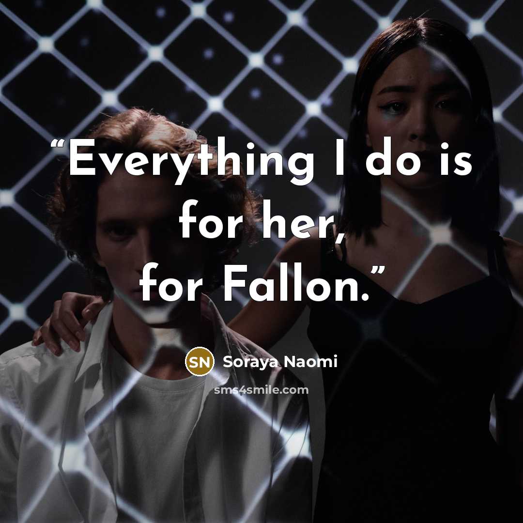 “Everything I do is for her, for Fallon.” quote by Soraya Naomi