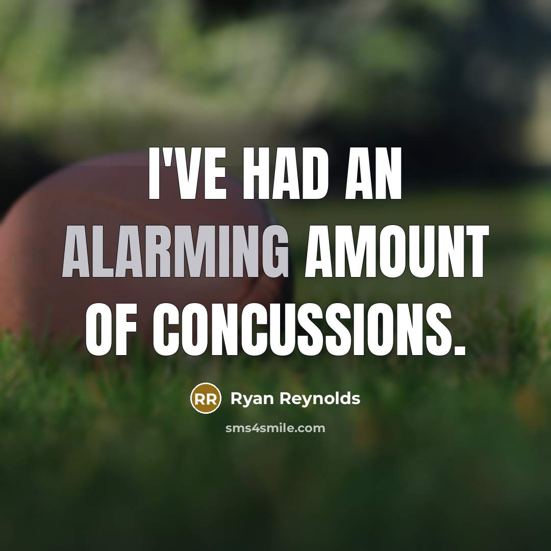 “I've had an alarming amount of concussions.” quote by Ryan Reynolds