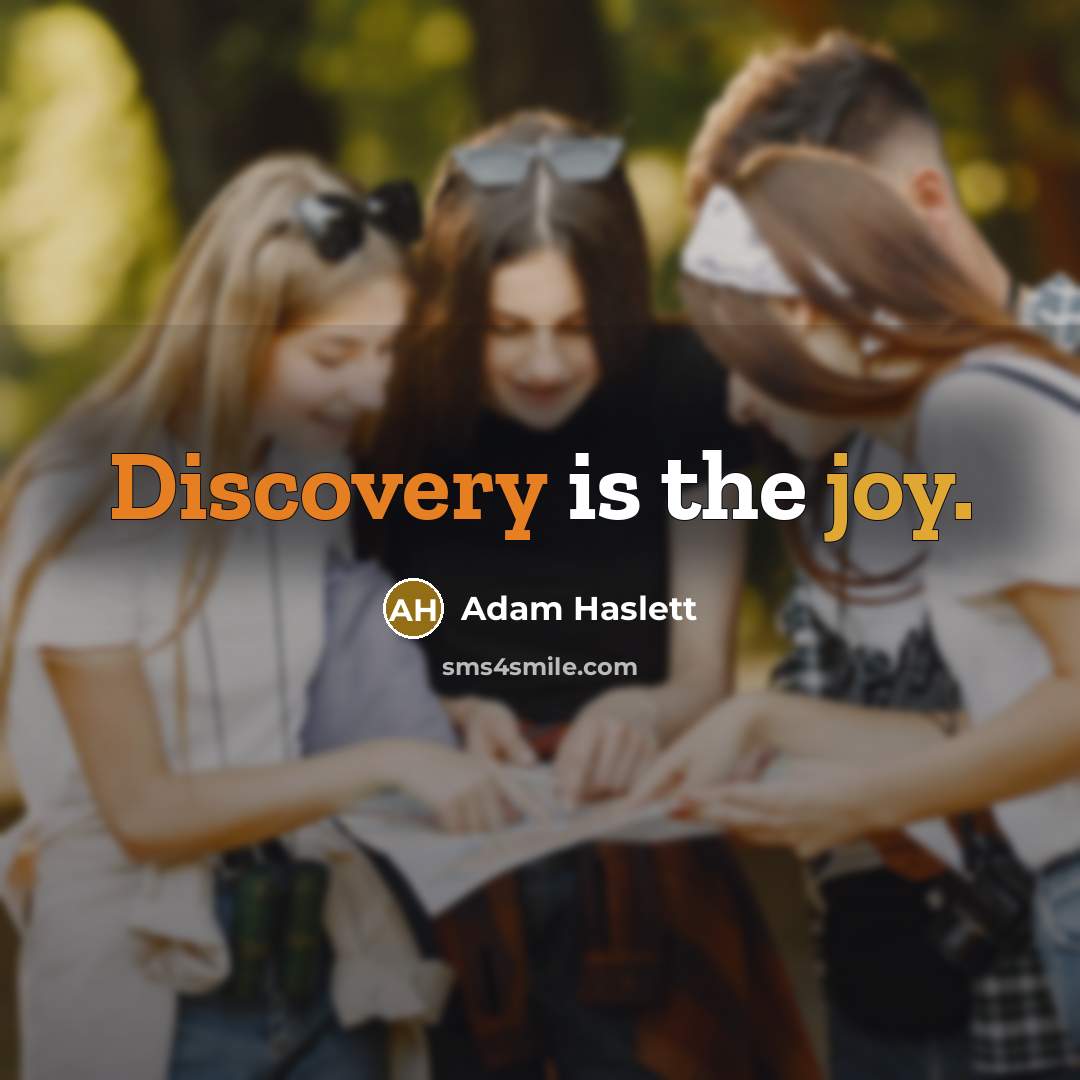 “Discovery is the joy.” quote by Adam Haslett