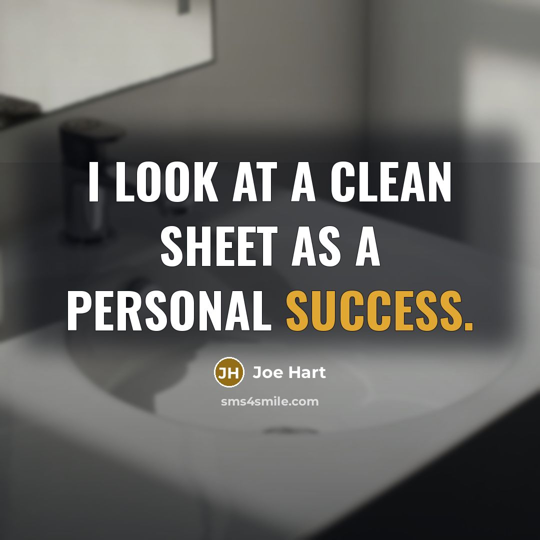 “I look at a clean sheet as a personal success.” quote by Joe Hart