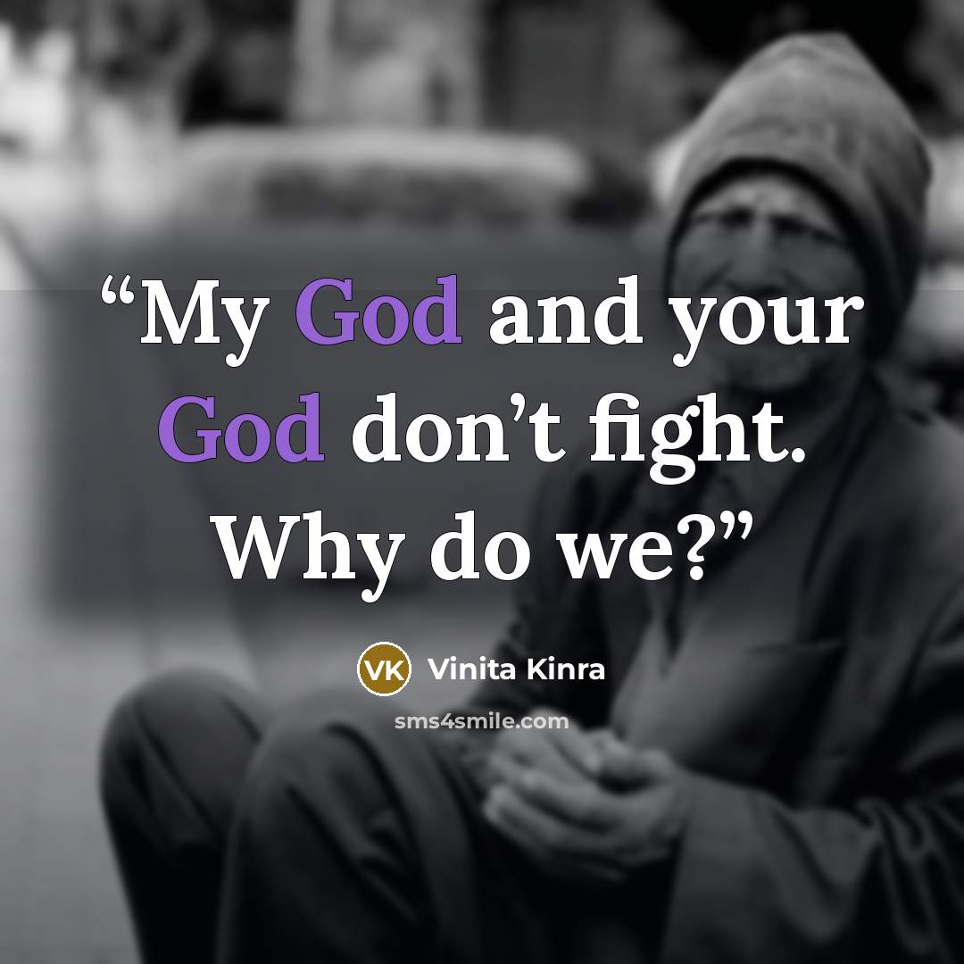 “My God and your God don’t fight. Why do we?” quote by Vinita Kinra