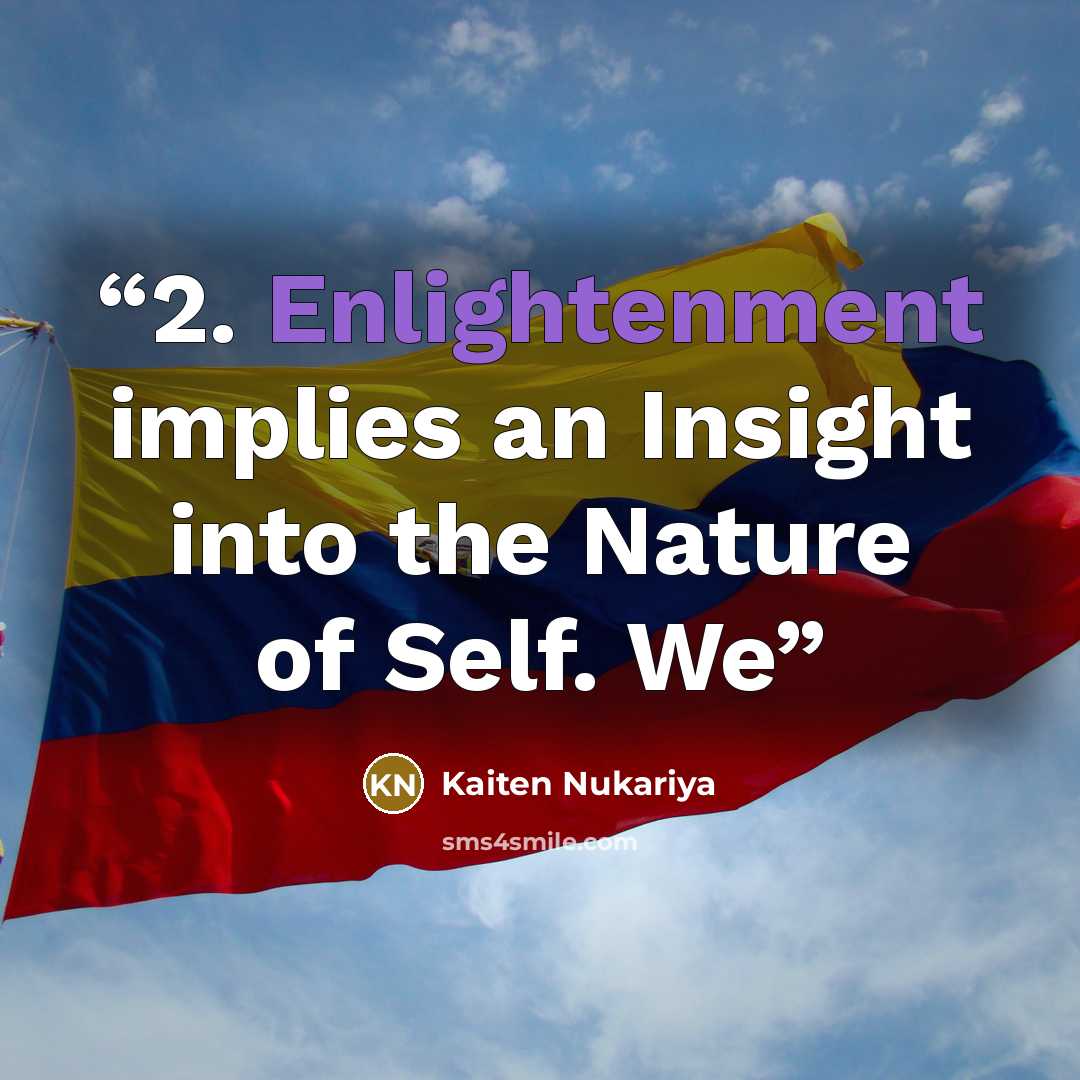 “2. Enlightenment implies an Insight into the Nature of Self. We” quote by Kaiten Nukariya