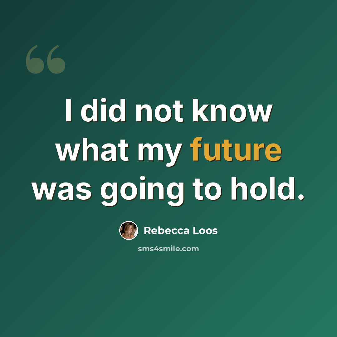 “I did not know what my future was going to hold.” quote by Rebecca Loos