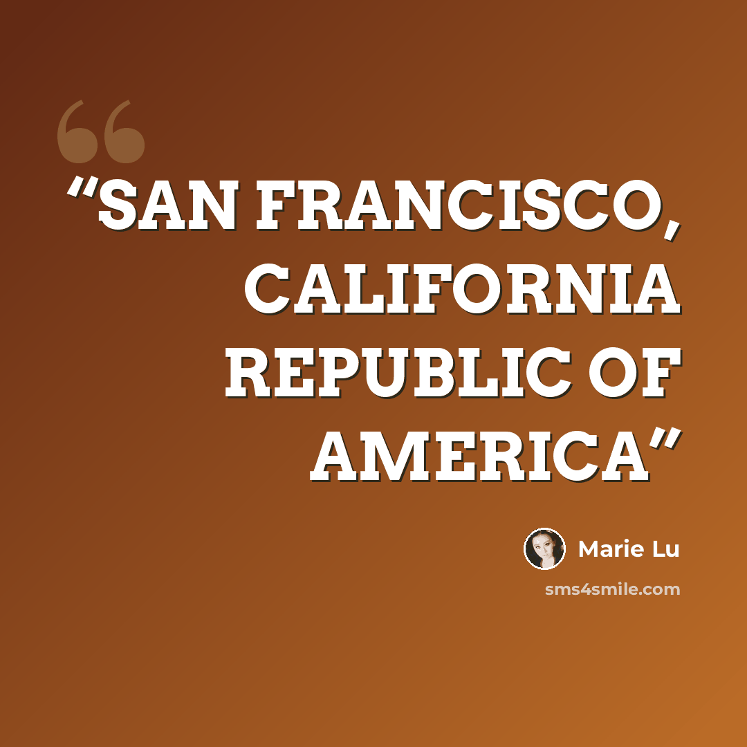 “SAN FRANCISCO, CALIFORNIA REPUBLIC OF AMERICA” quote by Marie Lu